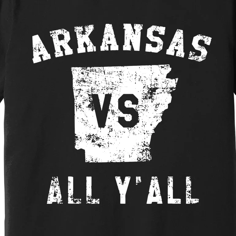 Arkansas Vs All Yall For Yall Funny Premium T-Shirt