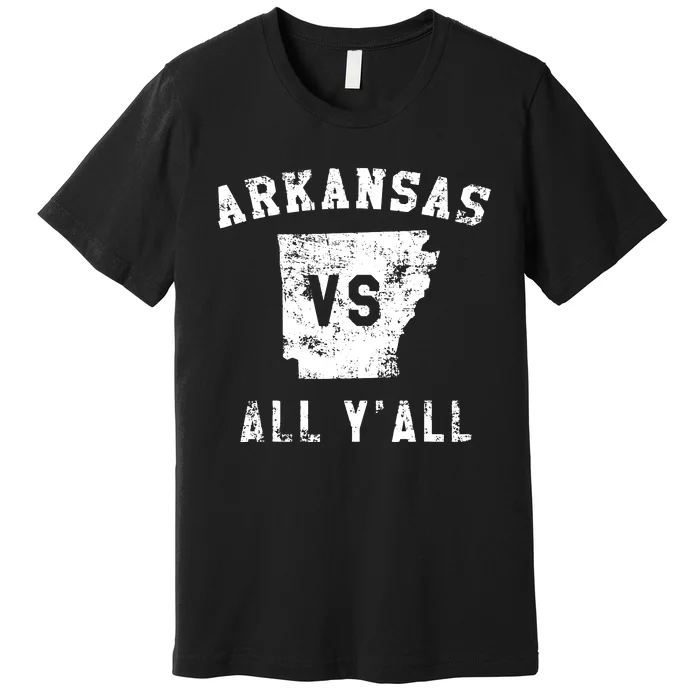 Arkansas Vs All Yall For Yall Funny Premium T-Shirt