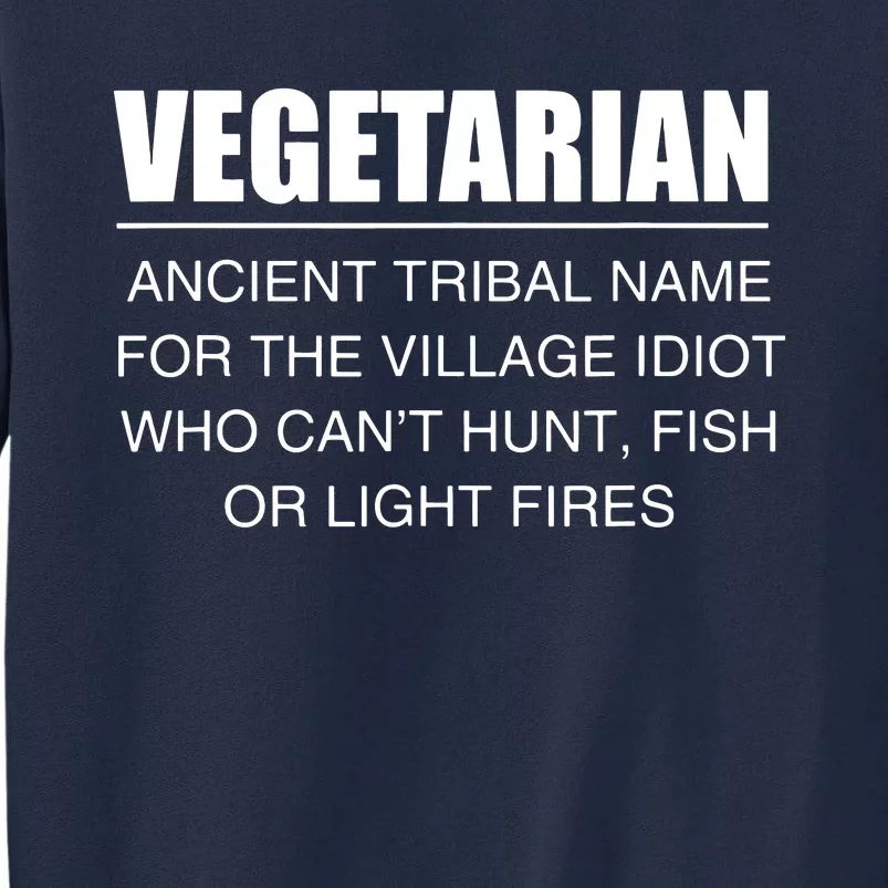 Anti Vegetarian Anti Vegan Tall Sweatshirt