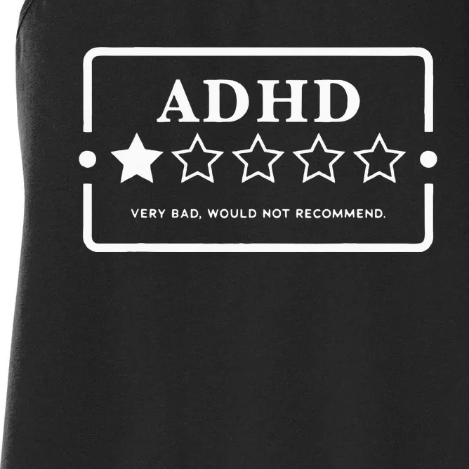 Adhd Very Bad Would Not Recommend Adhd Awareness Adulting Women's Racerback Tank