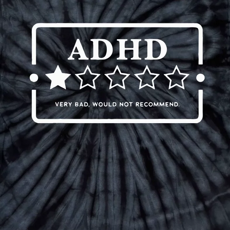 Adhd Very Bad Would Not Recommend Adhd Awareness Adulting Tie-Dye T-Shirt