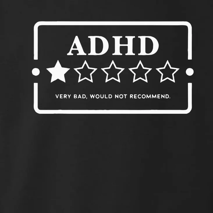 Adhd Very Bad Would Not Recommend Adhd Awareness Adulting Toddler Hoodie