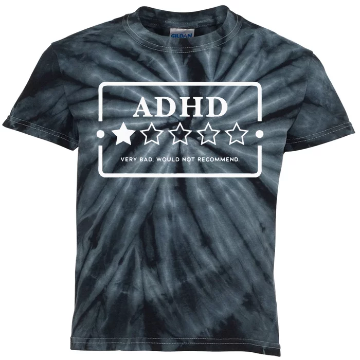 Adhd Very Bad Would Not Recommend Adhd Awareness Adulting Kids Tie-Dye T-Shirt