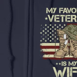 Army Veterans Day My Favorite Veteran Is My Wife Full Zip Hoodie