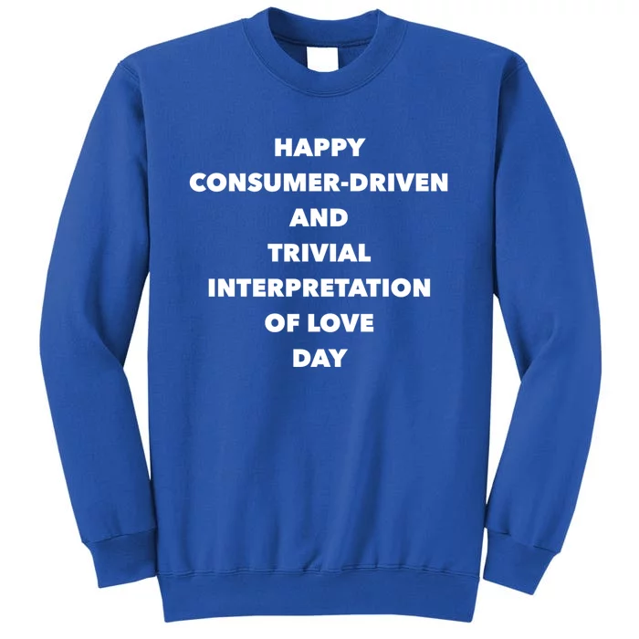 Anti Valentines Day Meaningful Gift Sarcastic Singles Awareness Day Gift Tall Sweatshirt