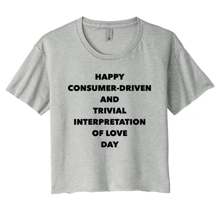 Anti Valentines Day Meaningful Gift Sarcastic Singles Awareness Day Gift Women's Crop Top Tee