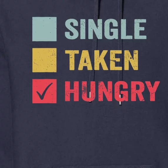 Anti Valentine Day Sassy Funny Sarcastic Single Taken Hungry Premium Hoodie