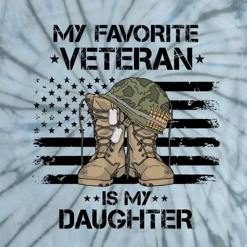 Army Veterans Day My Favorite Veteran Is My Daughter Tie-Dye T-Shirt