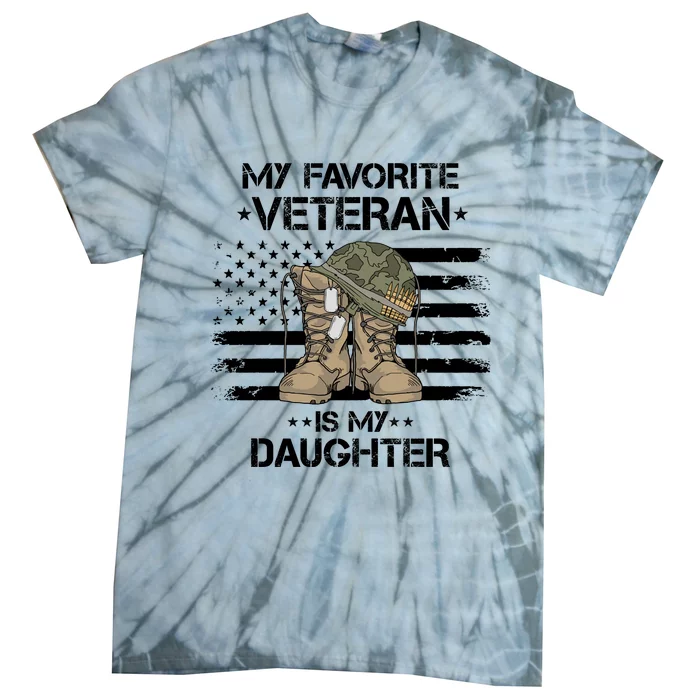 Army Veterans Day My Favorite Veteran Is My Daughter Tie-Dye T-Shirt