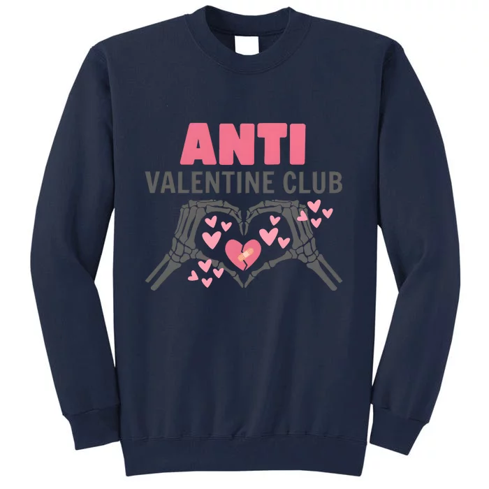 Anti Valentines Day Funny Skeleton Heart Anti Valentine Club Tall Sweatshirt