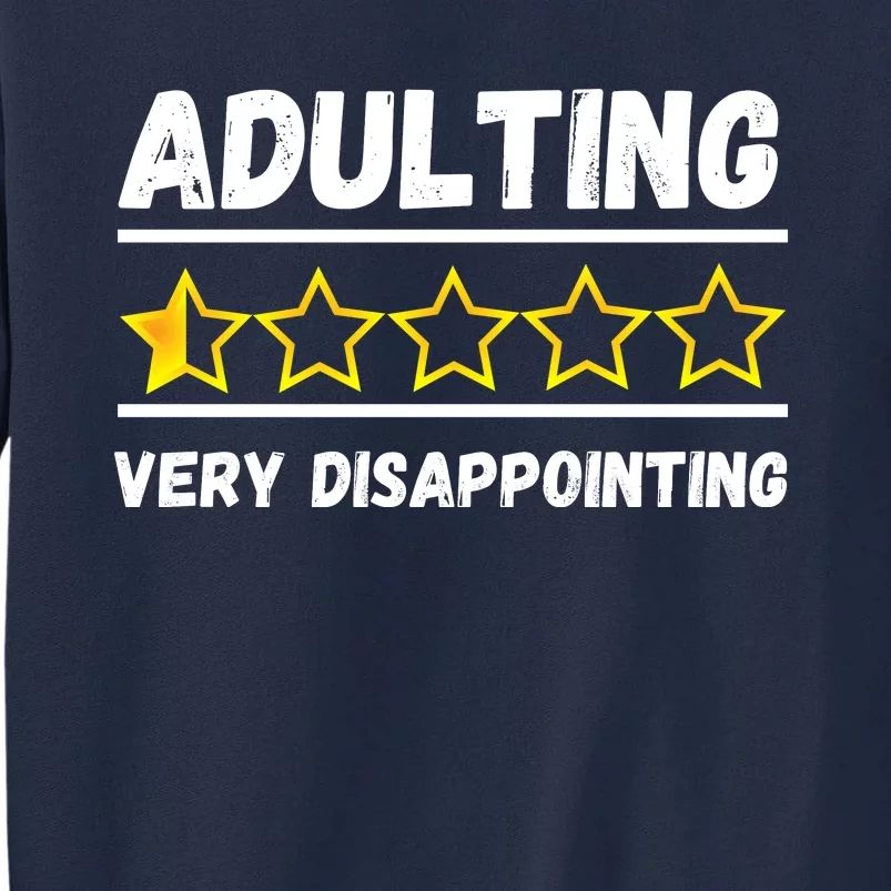 Adulting Very Disappointing Funny Sayings One Star Tall Sweatshirt