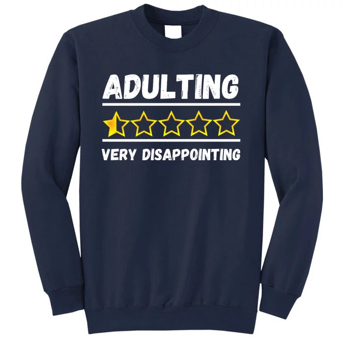 Adulting Very Disappointing Funny Sayings One Star Tall Sweatshirt