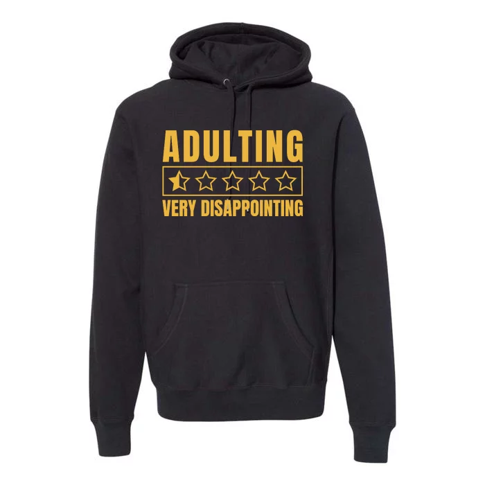 Adulting Very Disappointing Funny Premium Hoodie