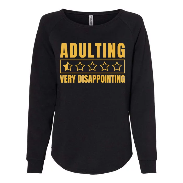 Adulting Very Disappointing Funny Womens California Wash Sweatshirt