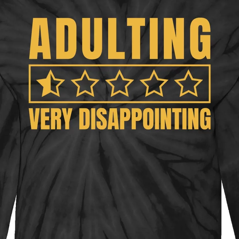 Adulting Very Disappointing Funny Tie-Dye Long Sleeve Shirt