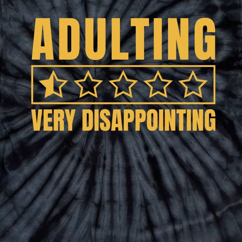 Adulting Very Disappointing Funny Tie-Dye T-Shirt