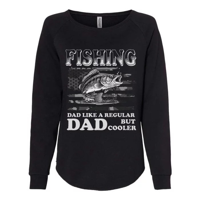 Apparel Vintage Fishing Dad Like A Regular Dad FatherS Day Womens California Wash Sweatshirt