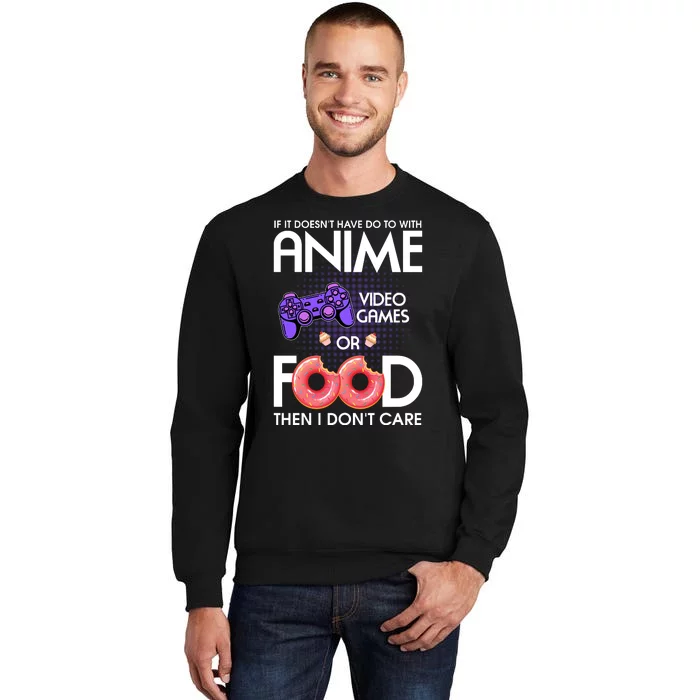 Anime Video Games And Food Lover Tall Sweatshirt