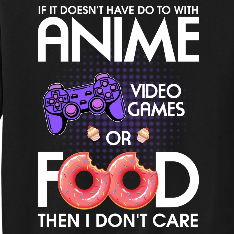 Anime Video Games And Food Lover Tall Sweatshirt