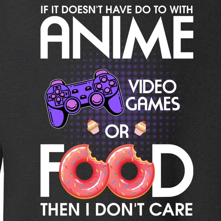 Anime Video Games And Food Lover Toddler Sweatshirt