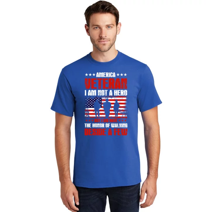 America Veteran Gift I Am Not A Hero Funny Gift Tall T-Shirt