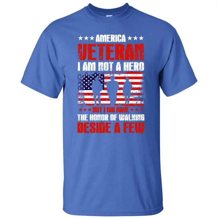 America Veteran Gift I Am Not A Hero Funny Gift Tall T-Shirt