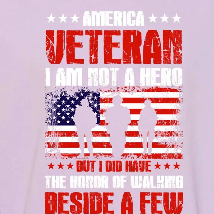 America Veteran Gift I Am Not A Hero Funny Gift Garment-Dyed Sweatshirt