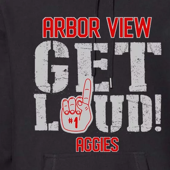 Arbor View High School Get Loud Aggies Premium Hoodie