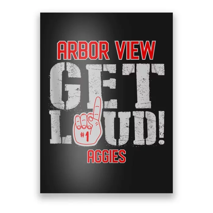 Arbor View High School Get Loud Aggies Poster