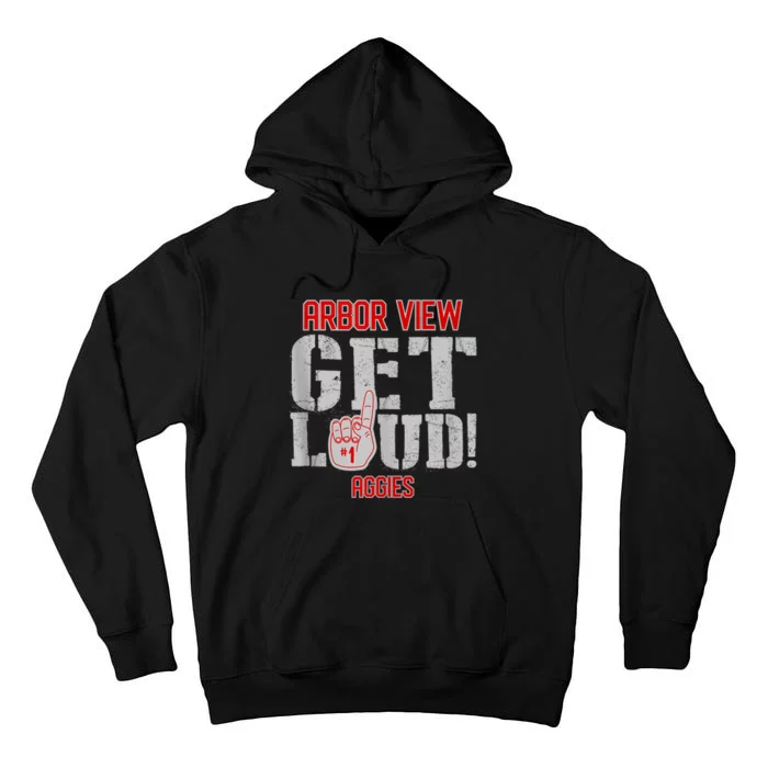 Arbor View High School Get Loud Aggies Tall Hoodie