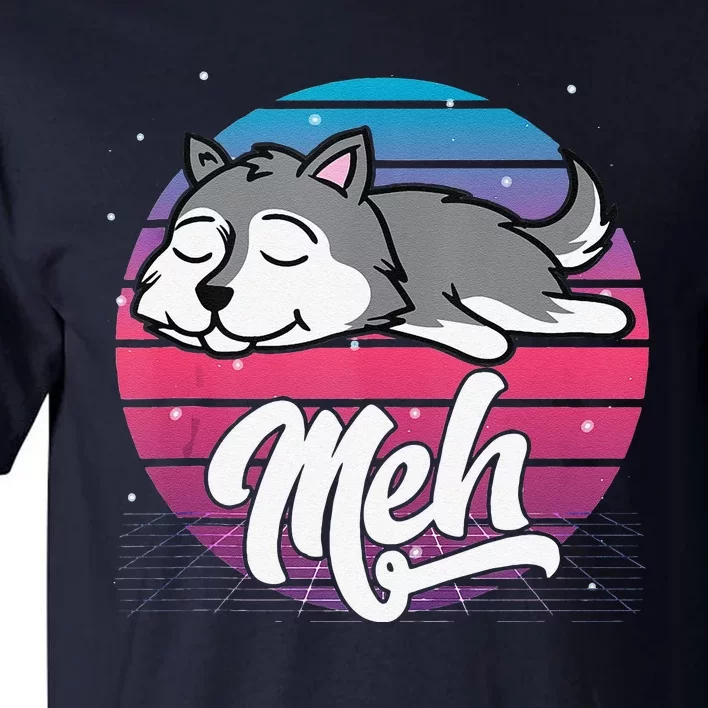 Aesthetic Vaporwave Japanese Otaku Meme Meh Siberian Husky Tall T-Shirt