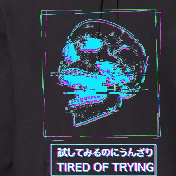 Aesthetic Vaporwave Japanese Tired Of Trying Futurism Premium Hoodie