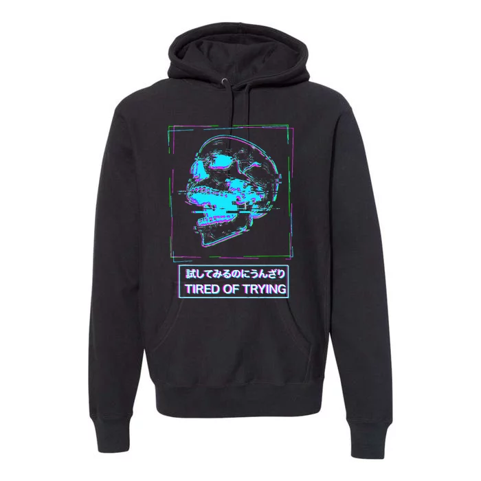 Aesthetic Vaporwave Japanese Tired Of Trying Futurism Premium Hoodie