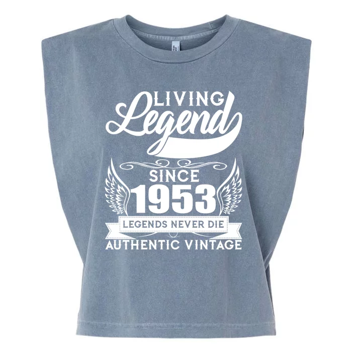 Authentic Vintage Living Legend Since 1953 Legends Never Die 70th Birthday Garment-Dyed Women's Muscle Tee