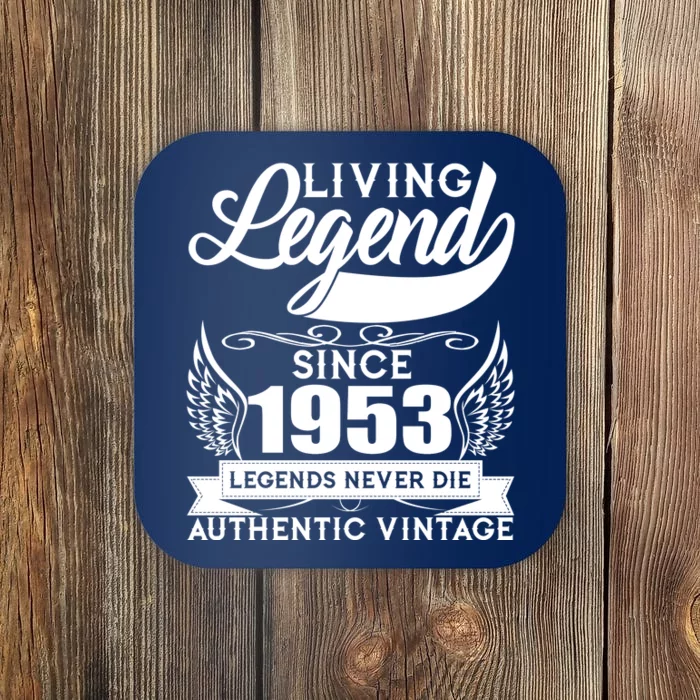 Authentic Vintage Living Legend Since 1953 Legends Never Die 70th Birthday Coaster