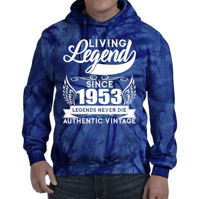 Authentic Vintage Living Legend Since 1953 Legends Never Die 70th Birthday Tie Dye Hoodie