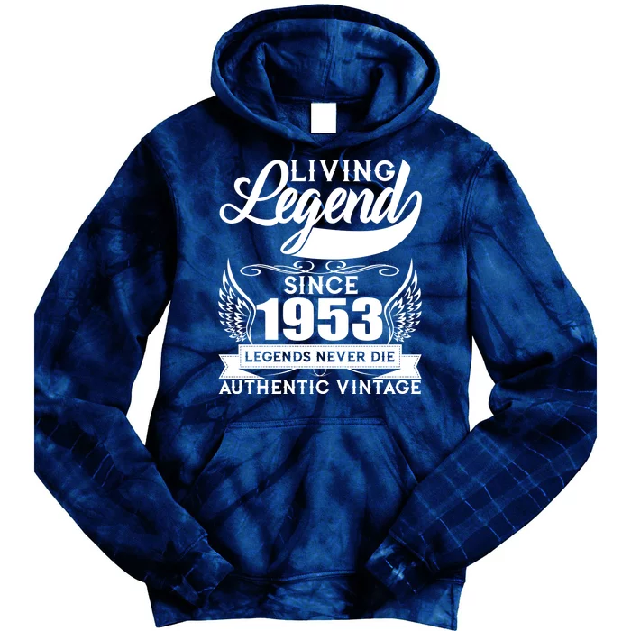 Authentic Vintage Living Legend Since 1953 Legends Never Die 70th Birthday Tie Dye Hoodie