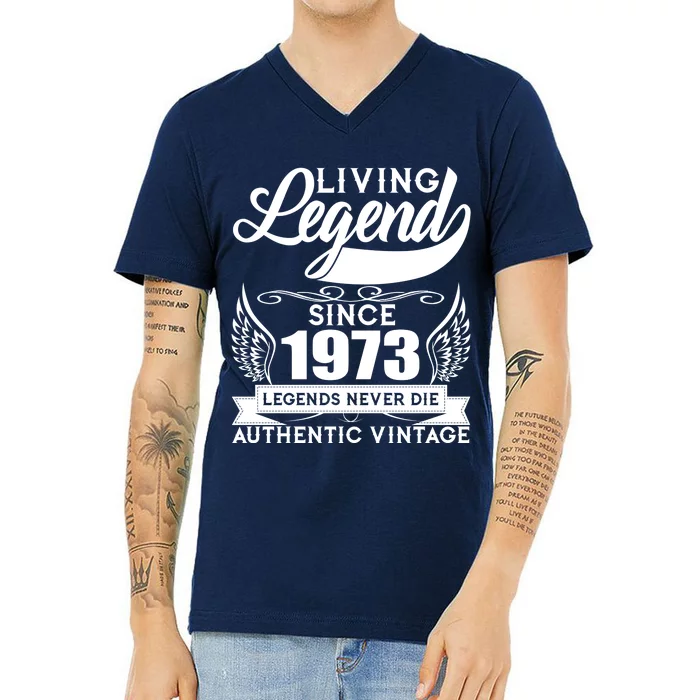 Authentic Vintage Living Legend Since 1973 Legends Never Die 50th Birthday V-Neck T-Shirt