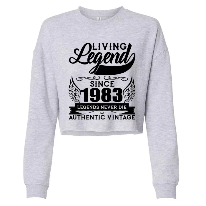 Authentic Vintage Living Legend Since 1983 Legends Never Die 40th Birthday Cropped Pullover Crew