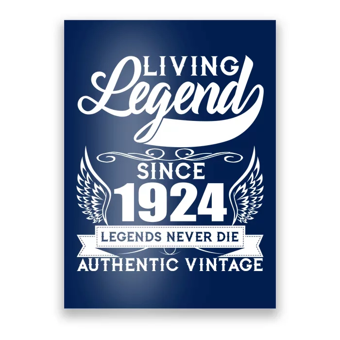 Authentic Vintage Living Legend Since 1924 Legends Never Die 100th Birthday Poster