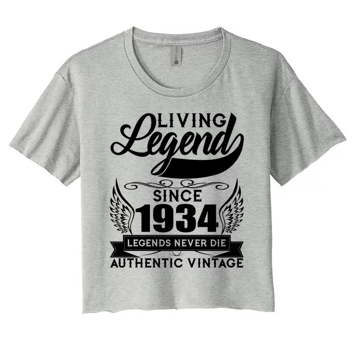 Authentic Vintage Living Legend Since 1934 Legends Never Die 90th Birthday Women's Crop Top Tee