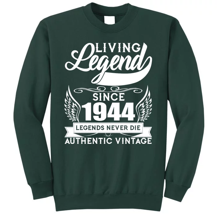 Authentic Vintage Living Legend Since 1944 Legends Never Die 80th Birthday Tall Sweatshirt