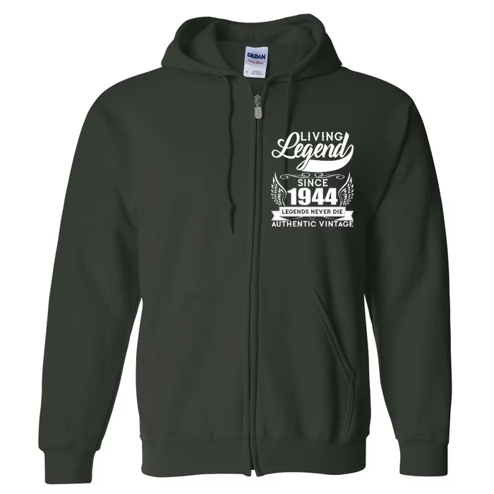 Authentic Vintage Living Legend Since 1944 Legends Never Die 80th Birthday Full Zip Hoodie