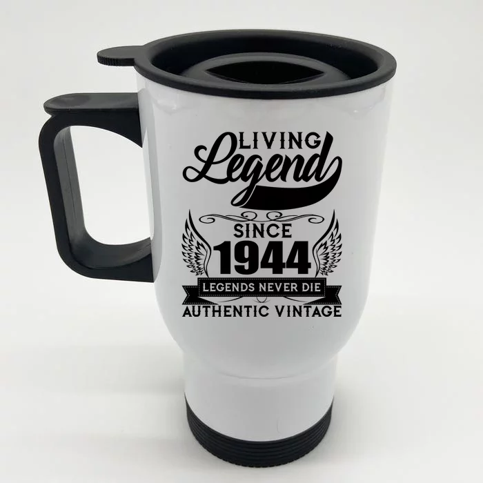 Authentic Vintage Living Legend Since 1944 Legends Never Die 80th Birthday Front & Back Stainless Steel Travel Mug