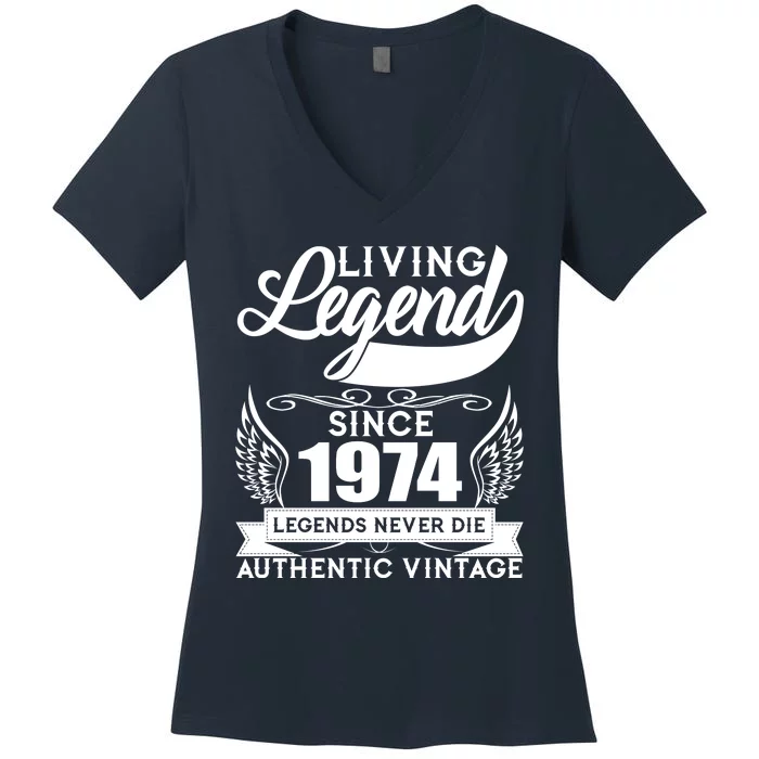 Authentic Vintage Living Legend Since 1974 Legends Never Die 50th Birthday Women's V-Neck T-Shirt