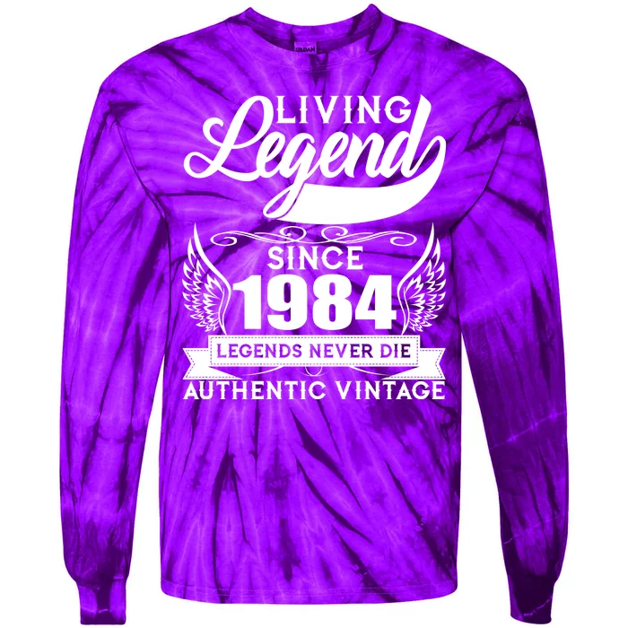 Authentic Vintage Living Legend Since 1984 Legends Never Die 40th Birthday Tie-Dye Long Sleeve Shirt