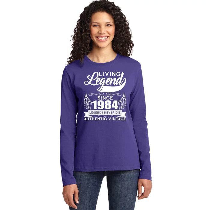 Authentic Vintage Living Legend Since 1984 Legends Never Die 40th Birthday Ladies Long Sleeve Shirt