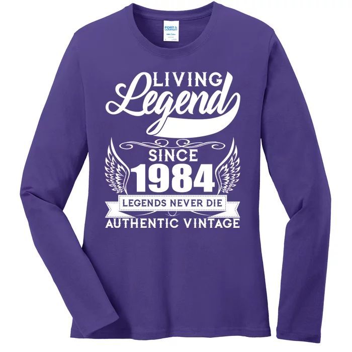 Authentic Vintage Living Legend Since 1984 Legends Never Die 40th Birthday Ladies Long Sleeve Shirt