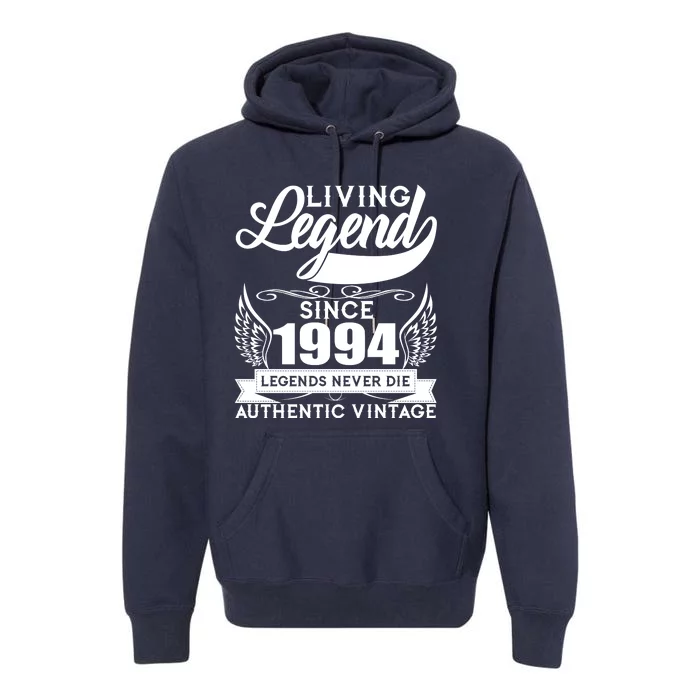 Authentic Vintage Living Legend Since 1994 Legends Never Die 30th Birthday Premium Hoodie