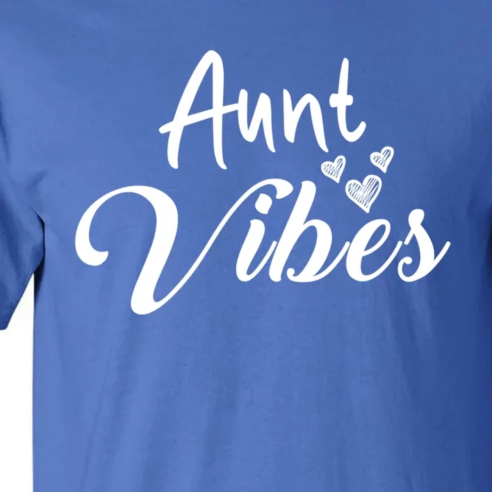 Aunt Vibes New Auntie Funny Gift Best Great Blessed Auntie Cute Cute Gift Tall T-Shirt